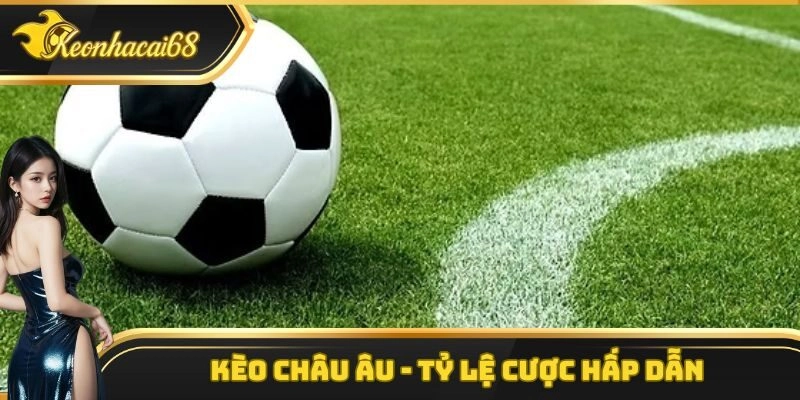 Kèo Châu Âu